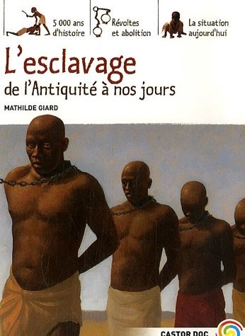 L'esclavage de l'Antiquité à nos jours