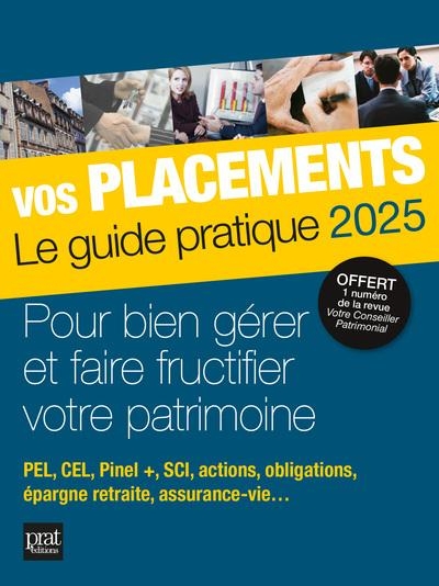 Vos placements 2025: Le guide pratique