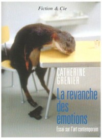 La Revanche des émotions. Essai sur l'art contemporain