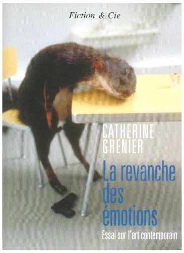 La Revanche des émotions. Essai sur l'art contemporain