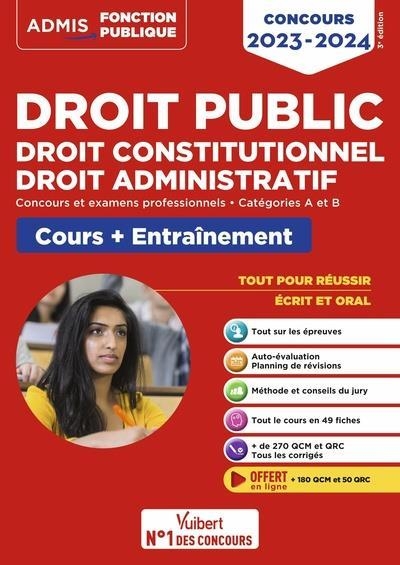Droit public - Droit constitutionnel - Droit administratif - Cours et entraînement - Catégories A et B: Concours 2023-2024