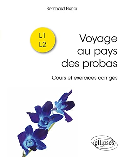 Voyage au pays des probas: Cours et exercices corrigés