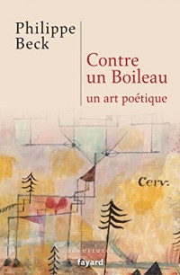 Contre un Boileau: Un art poétique
