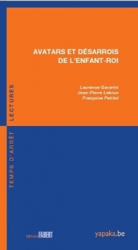 Avatars et désarrois de l'enfant-roi