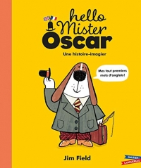 Hello Mister Oscar !: Mes premiers mots d'anglais