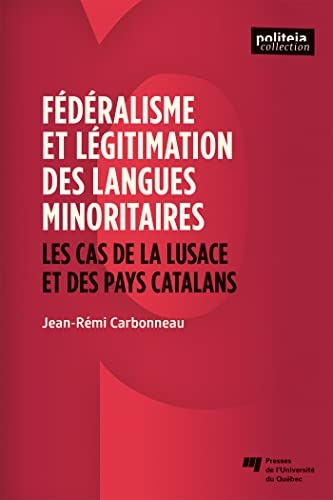 Fédéralisme et légitimation des langues minoritaires: Les cas de la Lusace et des pays catalans