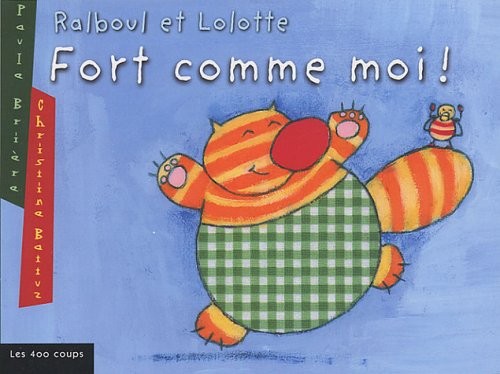 Ralboul et Lolotte : Fort comme moi !