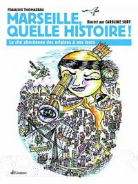 Marseille Quelle Histoire !