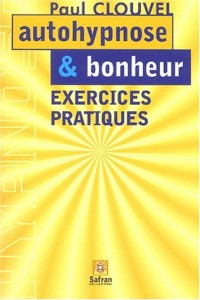 Autohypnose et bonheur : Exercices