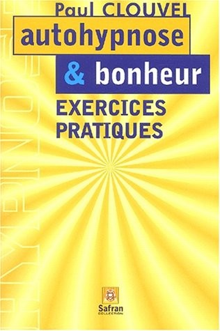 Autohypnose et bonheur : Exercices