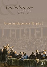 Jus politicum - Hors série 2017. Penser juridiquement l'Empire ? - Nouveauté