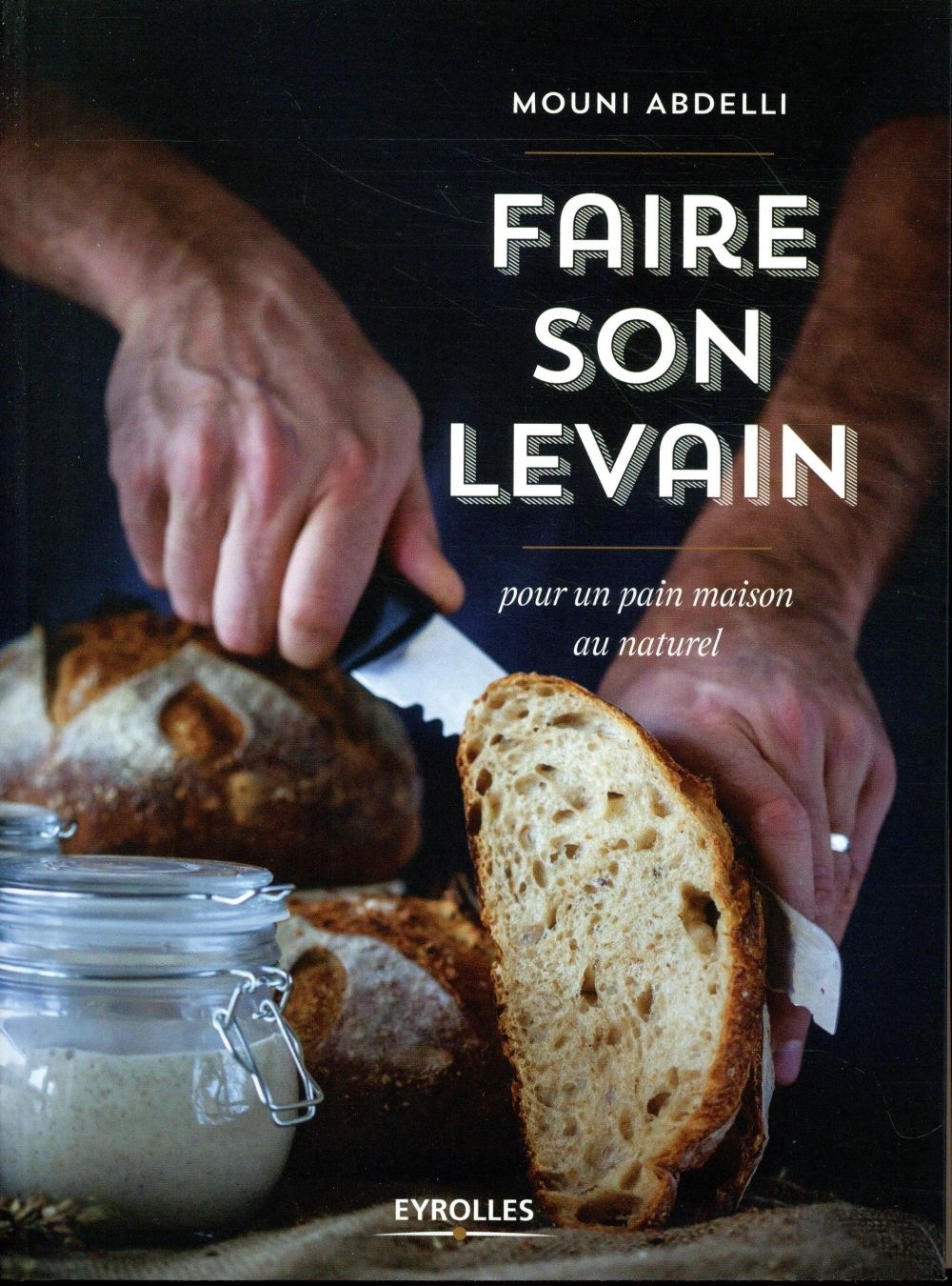 Faire son levain pour un pain maison au naturel