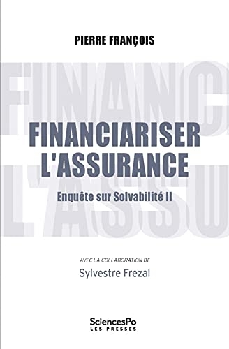 Financiariser l'assurance: Tome 2, Enquête sur solvabilité