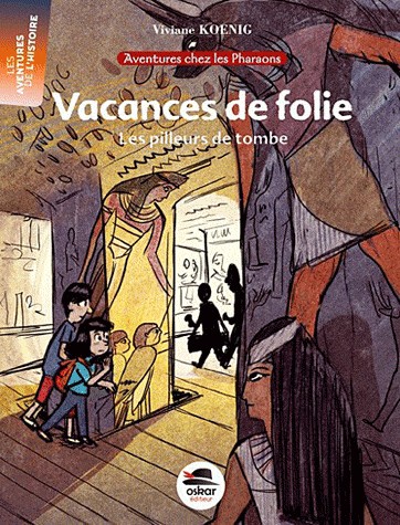 Vacances de folie - Les pilleurs de tombe