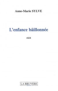 L'enfance bâillonnée Recit