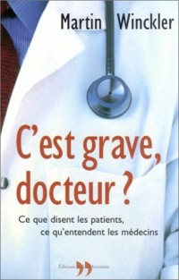 C'est grave, docteur ?