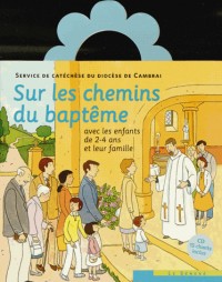 Sur les chemins du baptême - enfant 2-4 ans