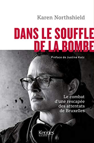 Dans le souffle de la bombe: Le combat poignant d'une rescapée des attentats de Bruxelles