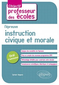 L'Épreuve Orale Enseignement Moral et Civique Concours de Professeur des Écoles Oral d'Admission