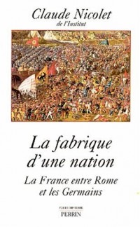France, entre Rome et germains : La fabrique d'une nation