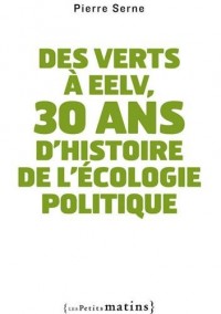 Des verts à EELV, 30 ans d'histoire de l'écologie