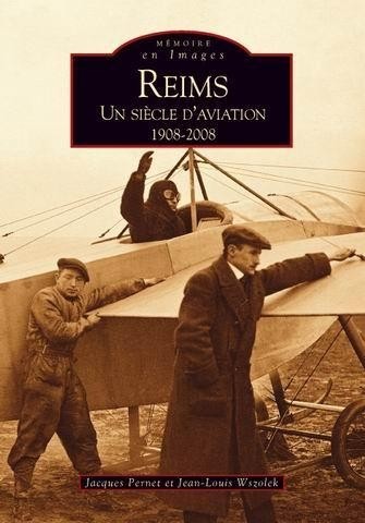Reims : Un siècle d'aviation 1908-2008