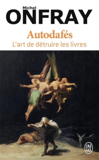 AUTODAFES: L'ART DE DETRUIRE LES LIVRES