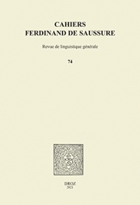 Cahiers Ferdinand de Saussure. Volume 74 (2021)