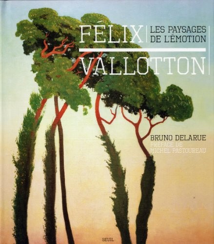 Félix Vallotton. Les paysages de l'émotion