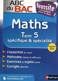 ABC du BAC Réussite Maths Term S spécifique et spécialité
