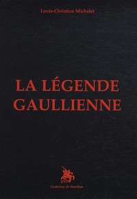 La Légende gaullienne