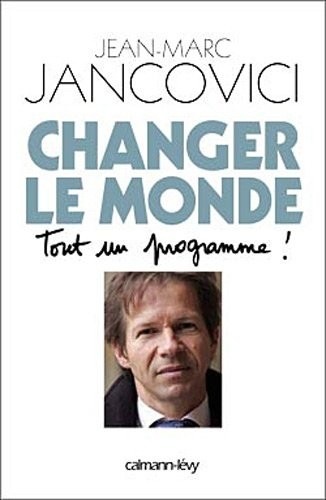 Changer le monde: Tout un programme !