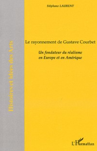 Le rayonement de Gustave Courbet : Un fondateur du réalisme en Europe et en Amérique