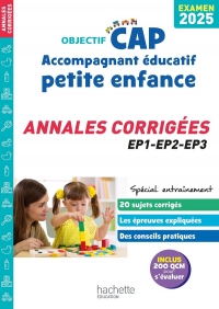 Objectif CAP Accompagnant Éducatif Petite Enfance, ANNALES (épreuves professionnelles) 2025