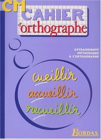 CAHIER D'ORTHOGRAPHE CM    (Ancienne Edition)