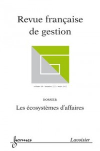 Les Ecosystemes d'Affaires (Revue Française de Gestion Volume 38 N. 222/Mars 2012)