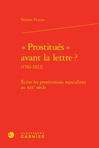prostitués avant la lettre ? (1783-1922) - ecrire les prostitutions masculin: ECRIRE LES PROSTITUTIONS MASCULINES AU XIXE SIÈCLE