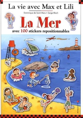 La mer - La vie avec Max et Lili - avec 100 stickers repositionnables