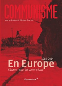 Communisme, 2014 : En Europe : L'éternel retour des communistes (1989-2014)