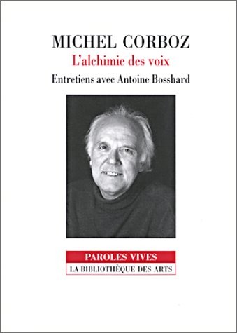 L'Alchimie des voix : Entretiens avec Antoine Bosshard