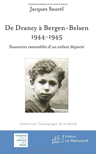 De Drancy à Bergen-Belsen 1944-1945: Souvenirs d'un enfant déporté