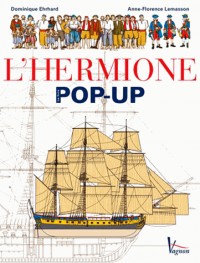 L'Hermione, une frégate du XVIIIe siècle : Livre pop-up