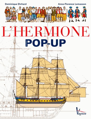 L'Hermione, une frégate du XVIIIe siècle : Livre pop-up