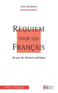 Requiem pour les Français : 30 ans de lâcheté politique