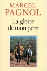 La gloire de mon père (Souvenirs d'enfance, tome 1)
