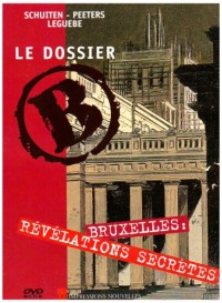 DVD Le Dossier B - Bruxelles : Révélations Secrètes