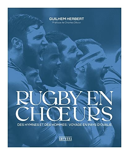 RUGBY EN CHOEURS: Des hymnes et des hommes : voyage en pays d'ovalie