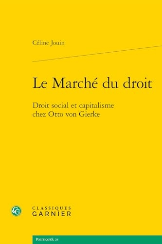 Le Marché du droit: Droit social et capitalisme chez Otto von Gierke
