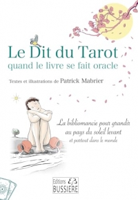 Le Dit du Tarot quand le livre se fait oracle - La bibliomancie pour grandir au pays du soleil levant et partout dans le monde