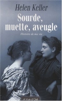Sourde, muette, aveugle : Histoire de ma vie